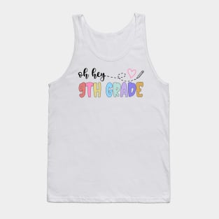 Back To School Oh Hey 9th Grade Teachers Women Student Tank Top